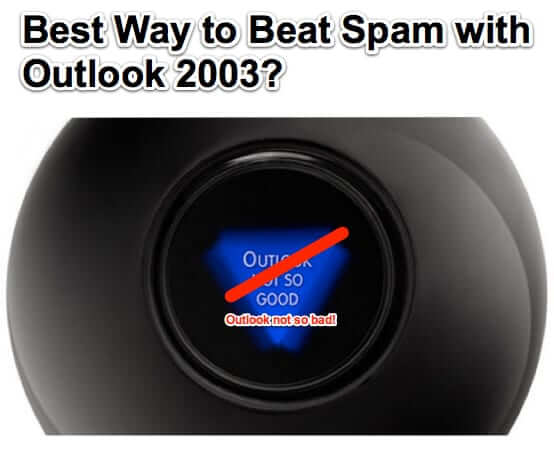 Best Way to Beat Spam with Outlook 2003?