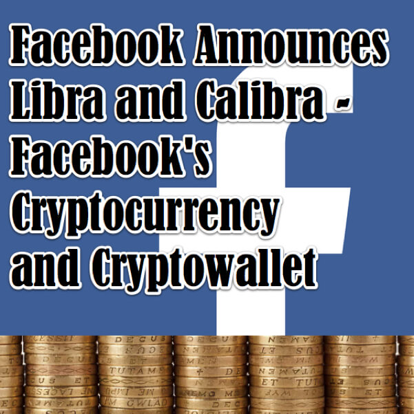 Facebook Announces Libra and Calibra Facebook_s Cryptocurrency and Cryptowallet
