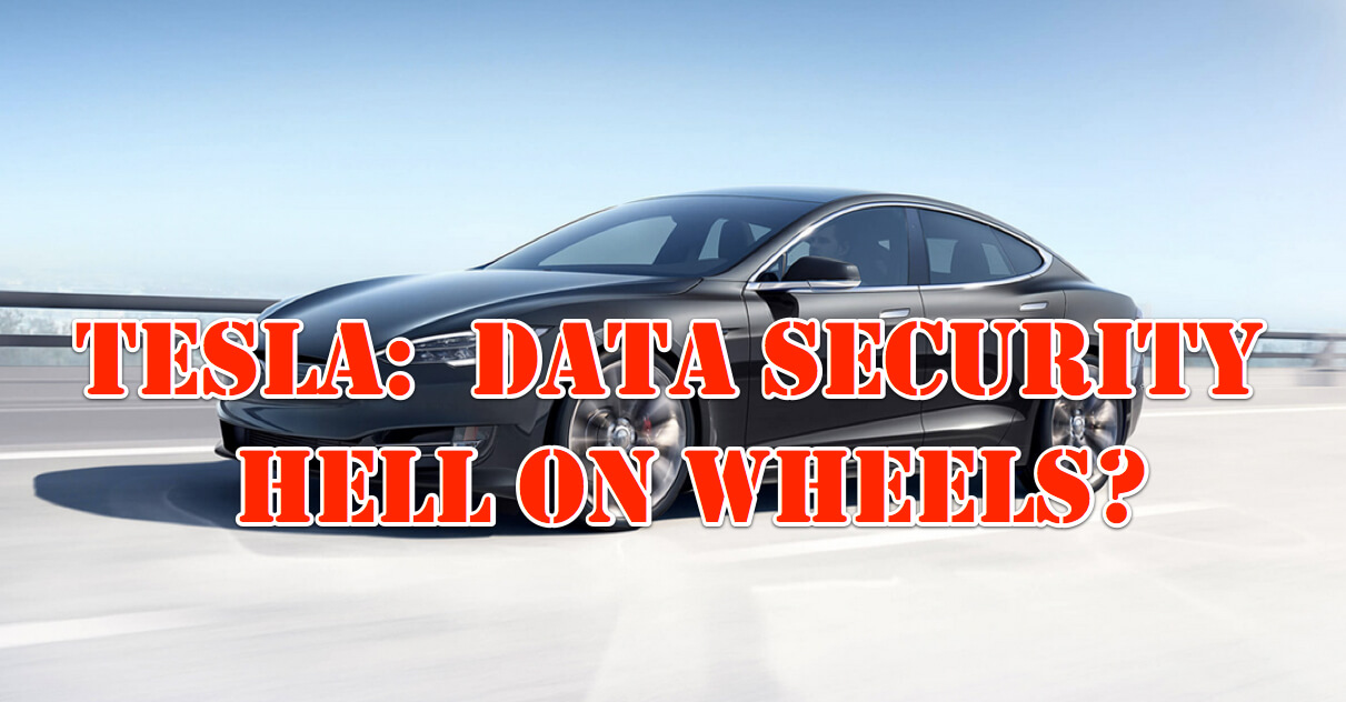 Tesla Data Security Hell on Wheels