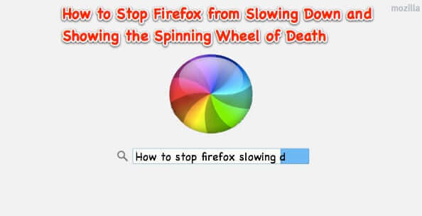 firefox slow slowing spinning wheel disk disc