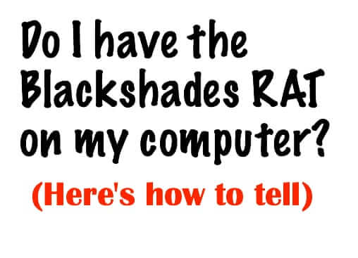 how to tell if you have blackshades rat